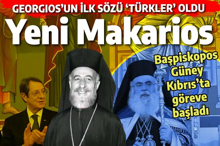 Cübbeli Georgios'un görevdeki ilk sözü 'Türkiye' oldu: Rumların yeni Makarios'u