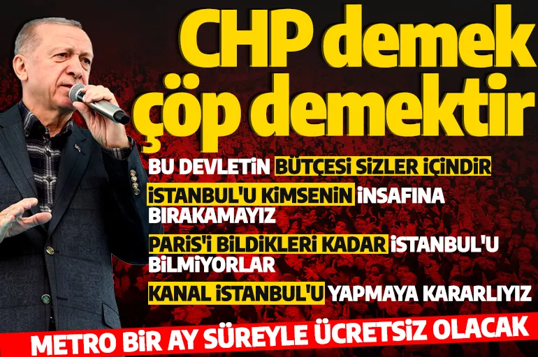 Cumhurbaşkanı Erdoğan Kağıthane-İstanbul Havalimanı Metrosu Açılış Töreni'nde konuştu! 'CHP demek çöp demektir'