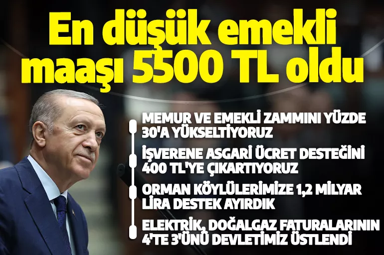 Cumhurbaşkanı Erdoğan müjdeleri peş peşe verdi! En düşük emekli maaşı 5500 TL oldu! Memur zammı yüzde 30'a yükseldi