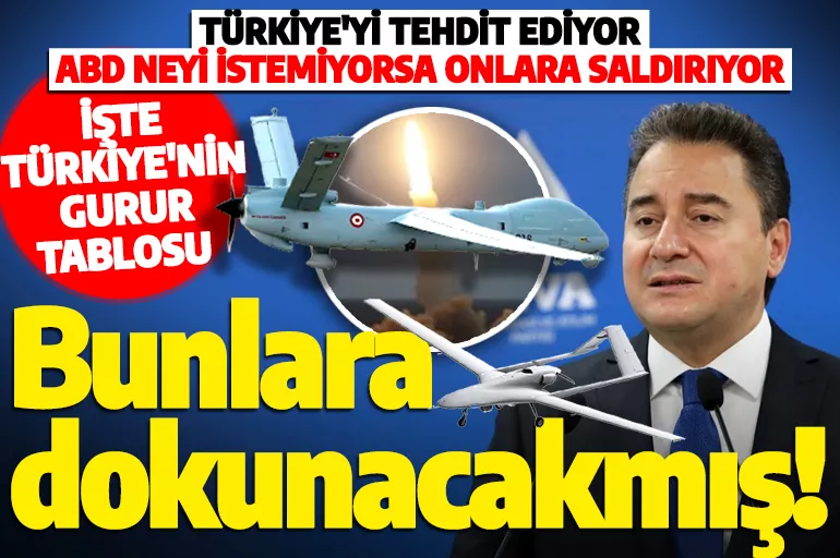 Deva Partisi Genel Başkanı Babacan şimdi de SİHA'ları hedef aldı! 'Kusura bakmayın dokunacağız'