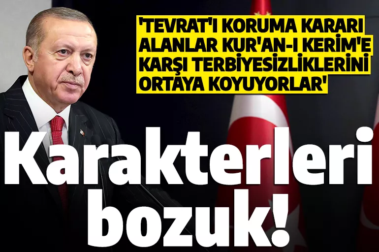 Erdoğan'dan Avrupa ülkelerine tepki! 'Tevrat'ı koruma kararı alanlar Kur'an-ı Kerim'e karşı terbiyesizliklerini ortaya koyuyorlar'