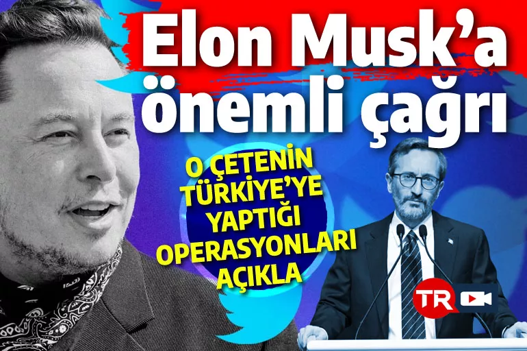 Fahrettin Altun'dan Elon Musk'a: Twitter ekibinin Türkiye'ye yaptığı operasyonları açıkla