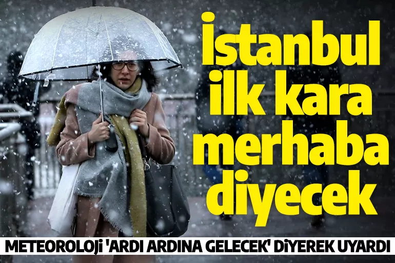 Hava durumu: İstanbul ilk kar yağışına merhaba diyecek! Meteoroloji 'çok güçlü olacak' diyerek duyurdu