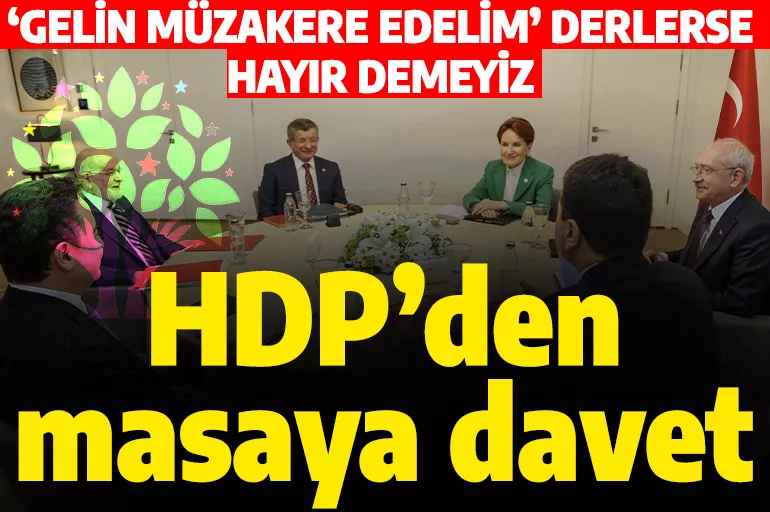 HDP'den 6'lı masaya açık davet! Müzakereye açığız