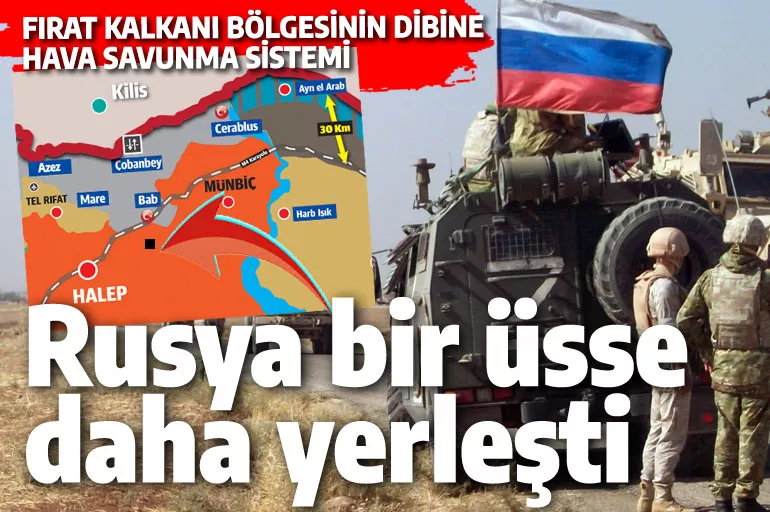 Rusya Türkiye sınırında bir üsse daha yerleşti: Hava savunma sistemi de getirdiler