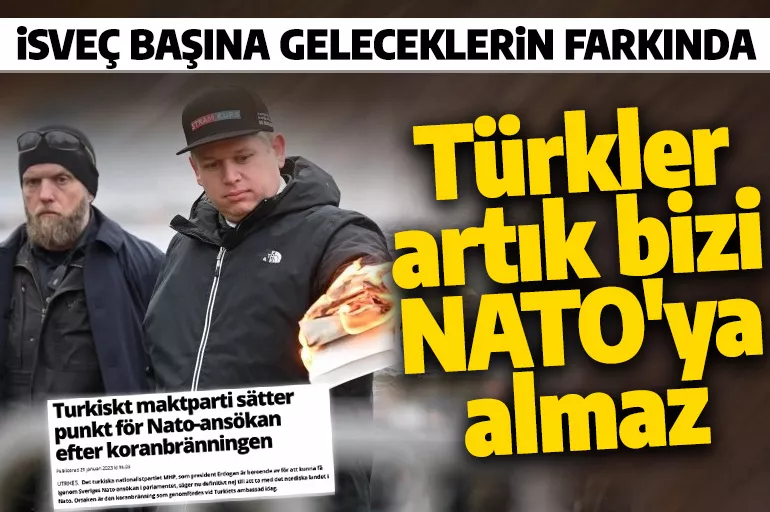 Skandal eylem sonrası İsveç basınından itiraf: Türkiye, NATO üyeliğine onay vermeyecek