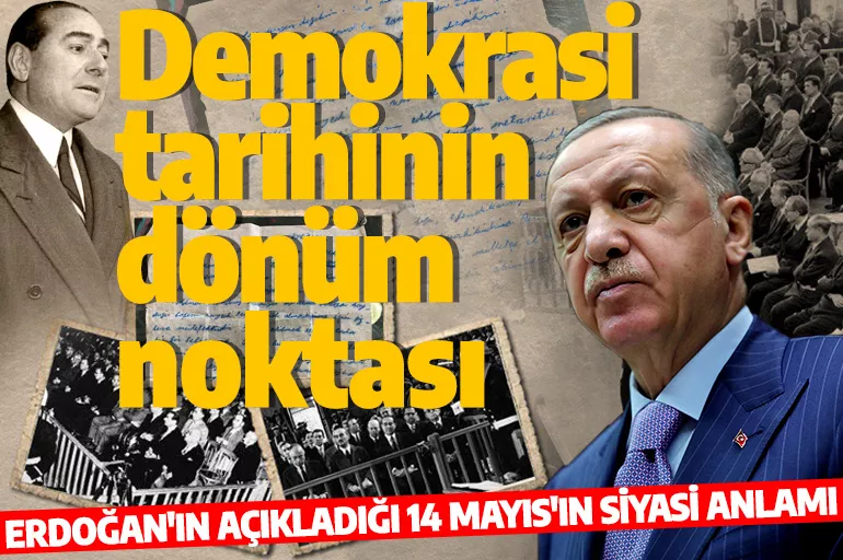 Türk demokrasi tarihinin dönüm noktası! Erdoğan'ın açıkladığı 14 Mayıs ne anlama geliyor?