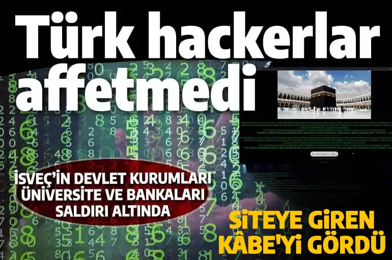 Türk hackerlar İsveç sitelerini ele geçirdi: Ana sayfaya bakanlar Kâbe'yi gördü