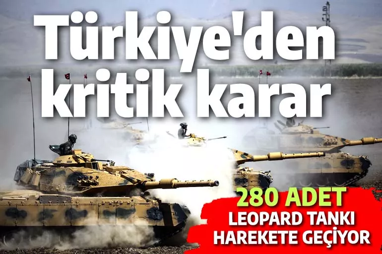 Türkiye'den dev adım: 280 adet Leopard tankı için karar verildi