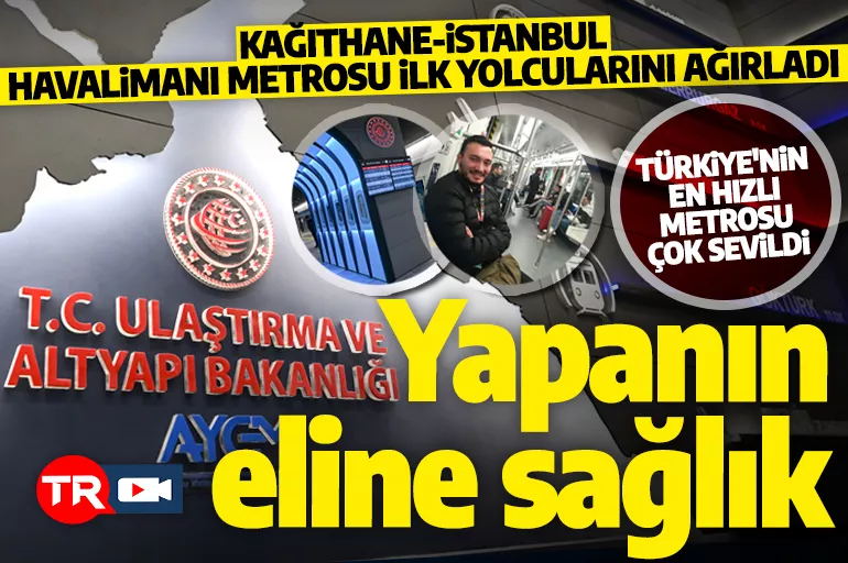 Türkiye'nin en hızlı metrosu çok sevildi: Olağanüstü güzel, çok memnun oldum