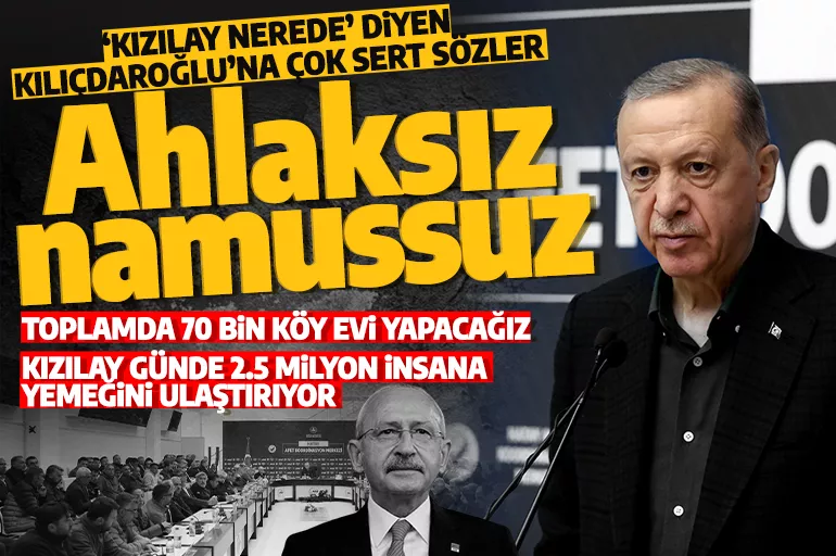 Cumhurbaşkanı Erdoğan'dan 'Kızılay nerede' diyen Kılıçdaroğlu'na sert sözler: Ahlaksız namussuz