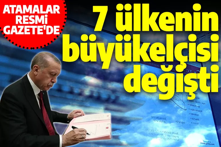 Cumhurbaşkanı Erdoğan imzaladı! Büyükelçi atamaları Resmi Gazete'de