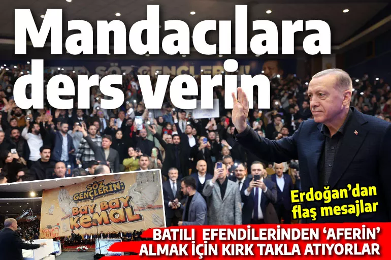 Erdoğan'dan gençlere çağrı: Batılı efendilerinden aferin almak için kırk takla atanlara ders verin