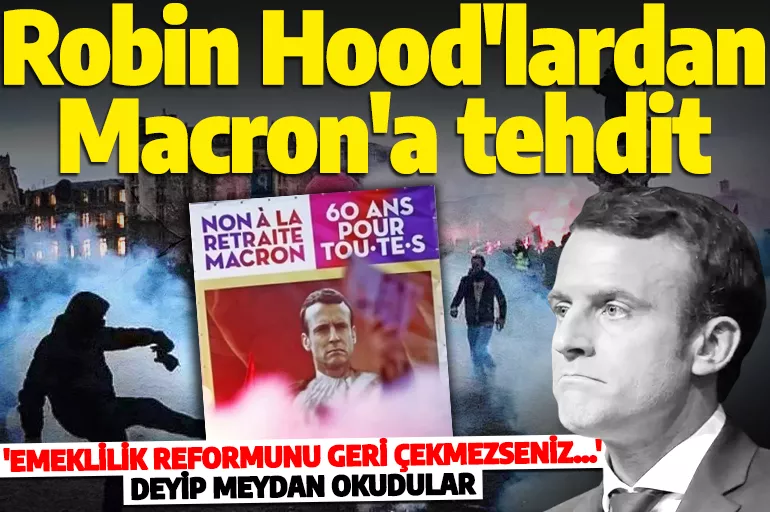 Fransa'nın Robin Hood'ları Macron'u tehdit etti! Hükümet enerji reformunu geri çekmezse...