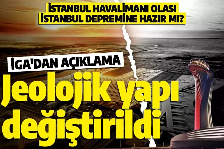 İstanbul Havalimanı olası İstanbul depremine hazır mı? İGA'dan cevap: Jeolojik yapı değiştirildi
