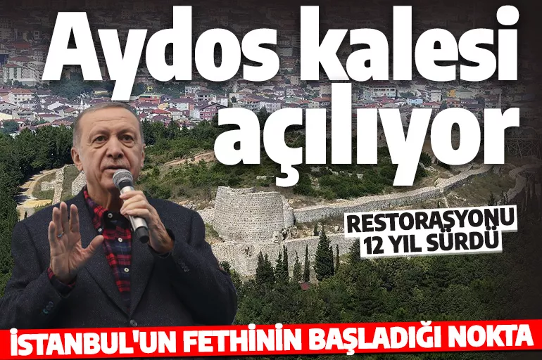Restorasyonu 12 yıl sürmüştü! Cumhurbaşkanı Erdoğan, Aydos Kalesi'ni açacak