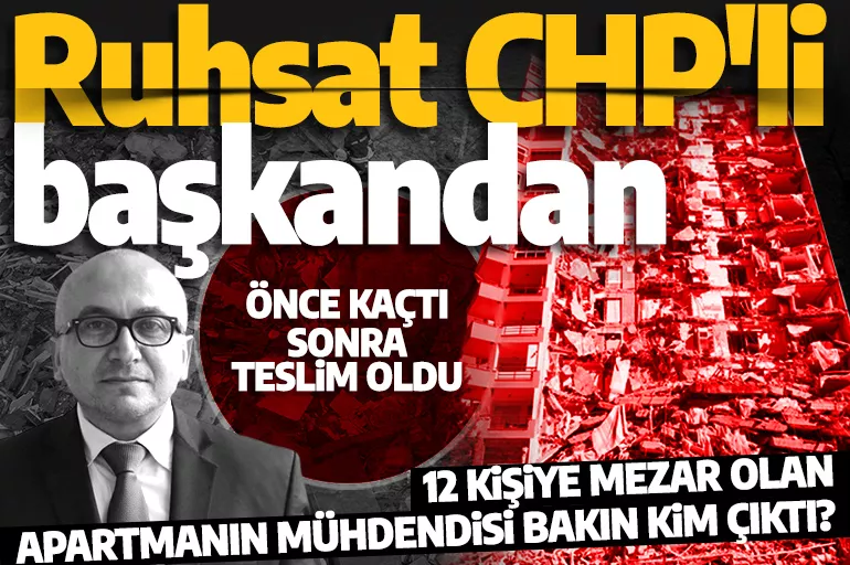 Ruhsat CHP'li Zeydan Karalar'dan! 12 kişiye mezar olan apartmanın mühendisi bakın kim çıktı?