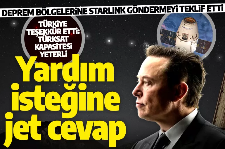 Son dakika: Elon Musk'tan yardım çağrısına jet yanıt! Binlerce Starlink uydusu Türkiye'ye yönlendirildi