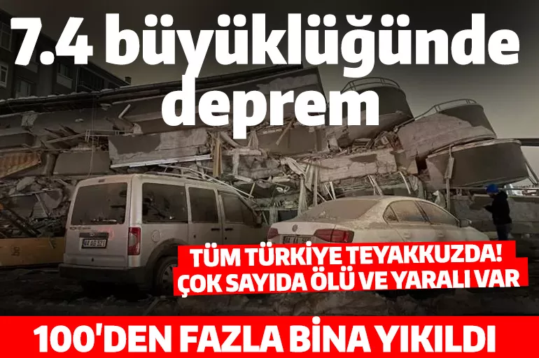 Son dakika: Kahramanmaraş'ta 7.4 büyük deprem! Peş peşe uyarılar
