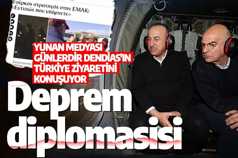 Yunan medyası günlerdir Dendias'ın Türkiye ziyaretini konuşuyor: 'Deprem diplomasisi yenileniyor'