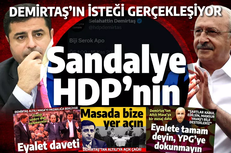 Akşener'in sandalyesine Demirtaş oturuyor: Kılıçdaroğlu'nun sofrasında altıncı ortak HDP!