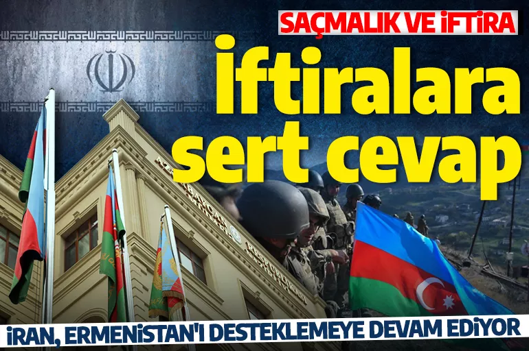 Azerbaycan'dan İran'ın iddialarına cevap: İftiradan başka bir şey değildir!