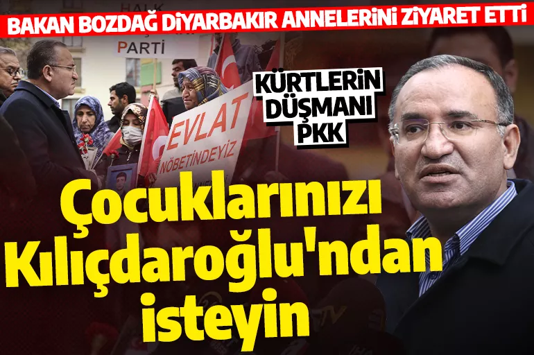 Bakan Bozdağ Diyarbakır annelerine seslendi: Çocuklarınızı Kandil'in adayı Kılıçdaroğlu'ndan isteyin!