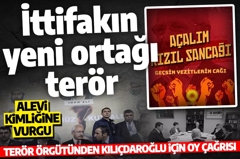 Bir terör örgütü daha Kılıçdaroğlu için oy çağrısı yaptı! Alevi kimliğini öne çıkarttılar