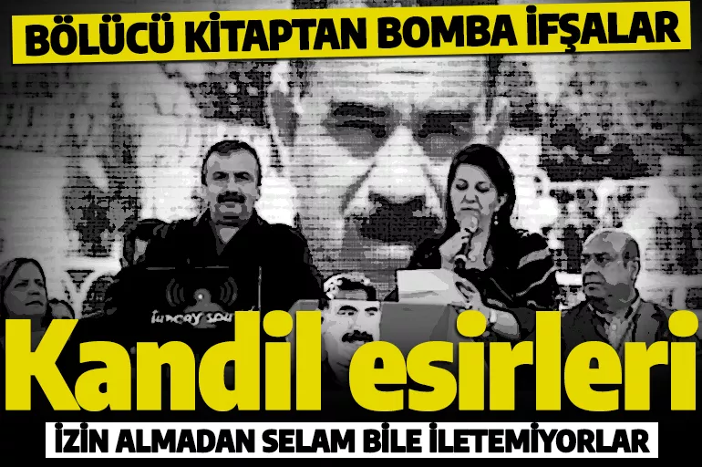 Bölücü kitaptan bomba ifşalar: HDP'liler Kandil'den izinsiz selam bile iletemiyor