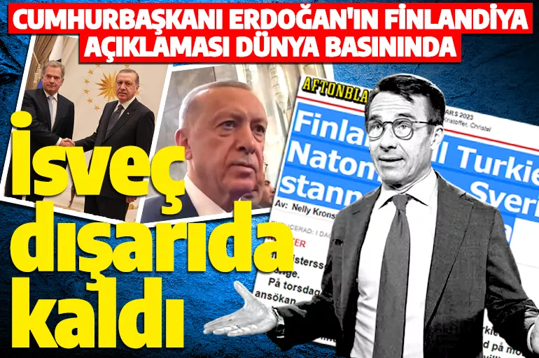 Cumhurbaşkanı Erdoğan'ın sözleri dünya basınında: 'İsveç dışarıda kaldı'