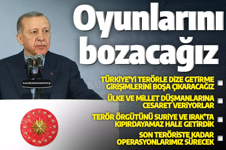 Cumhurbaşkanı Erdoğan: Son terörist tehdit unsuru olmaktan çıkarılana dek operasyonlarımız devam edecek!