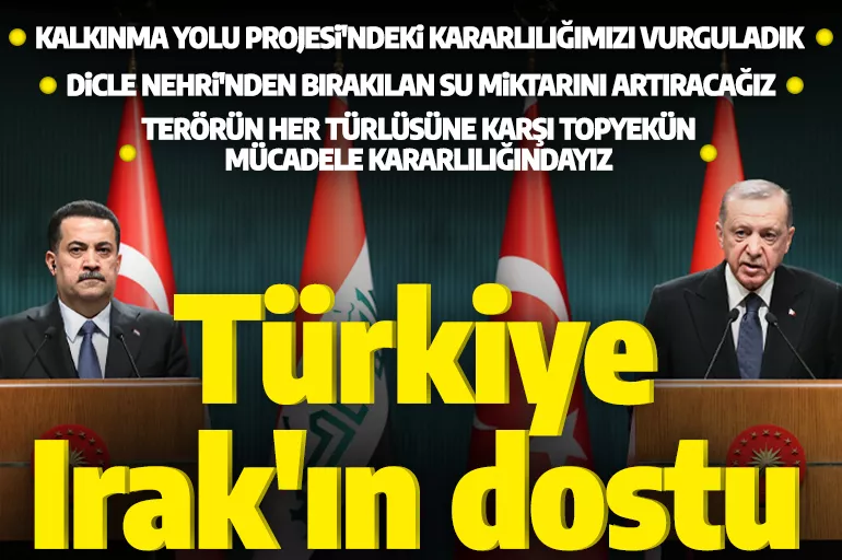 Cumhurbaşkanı Erdoğan: Türkiye, Irak'ın dostu olduğunu her defasında gösterdi