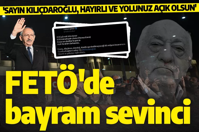 FETÖ'cü teröristler Kılıçdaroğlu'nun adaylığı nedeniyle bayram ediyor