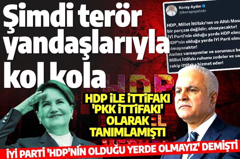 'İYİ Parti'nin olduğu yerde HDP olamaz' demişlerdi! Şimdi 6+1'lik masada kimsenin sesi çıkmıyor
