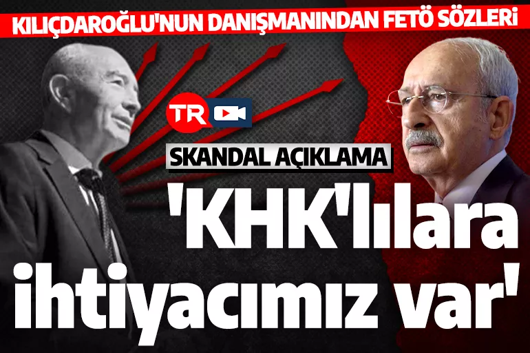 Kılıçdaroğlu'nun danışmanından skandal FETÖ sözleri! 'Onlara ihtiyacımız var'