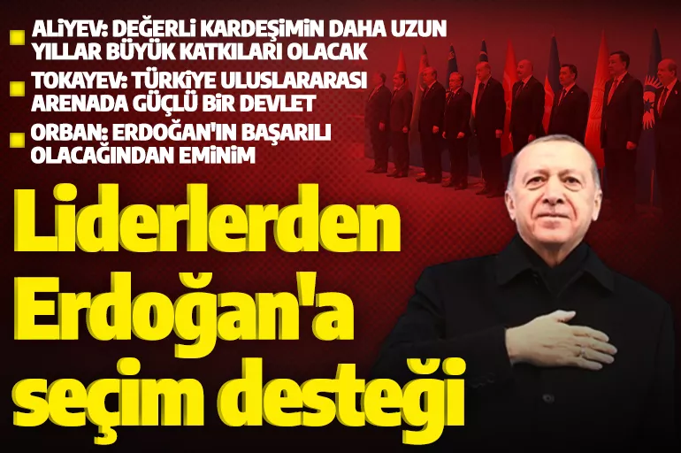 Türk dünyasından Erdoğan'a seçim desteği!
