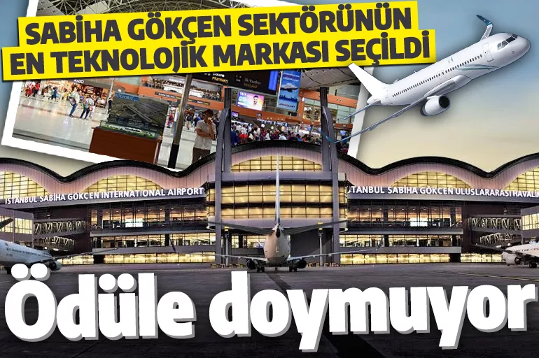 Türkiye'nin en büyük ikinci havalimanı Sabiha Gökçen'e teknoloji ödülü