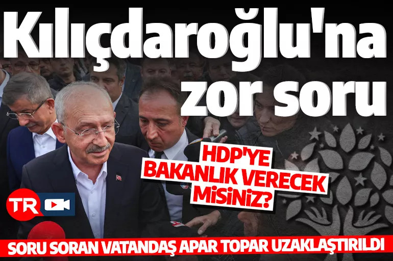 Vatandaş Kılıçdaroğlu'na sordu: HDP’ye bakanlık verecek misiniz?