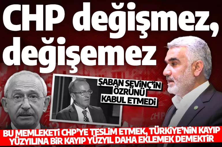 Zekeriya Yapıcıoğlu: CHP değişmez, değişemez!