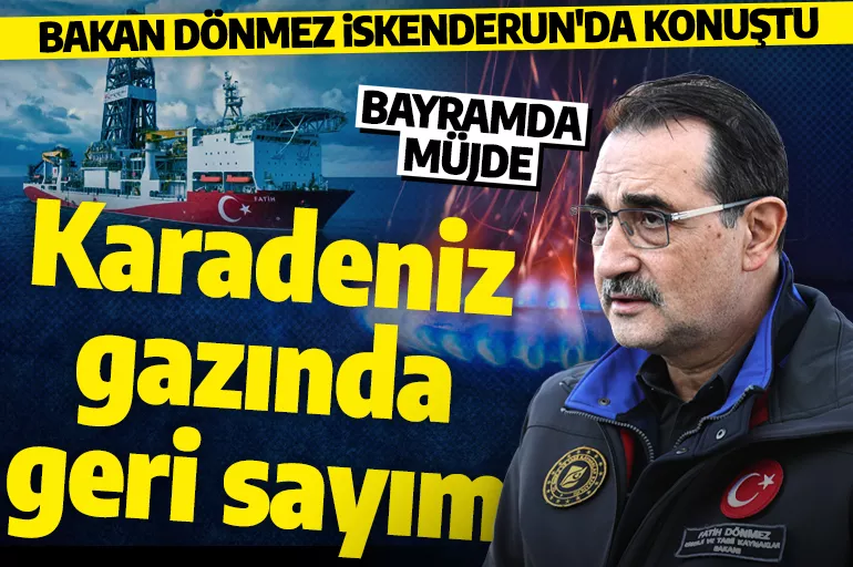 Bakan Dönmez: Ramazanın son günü Filyos'ta Karadeniz gazını karaya çıkartacağız!