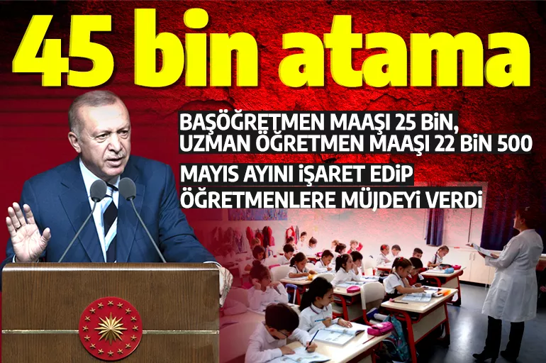 Cumhurbaşkanı Erdoğan'dan müjde: 45 bin yeni sözleşmeli öğretmen ataması yapacağız