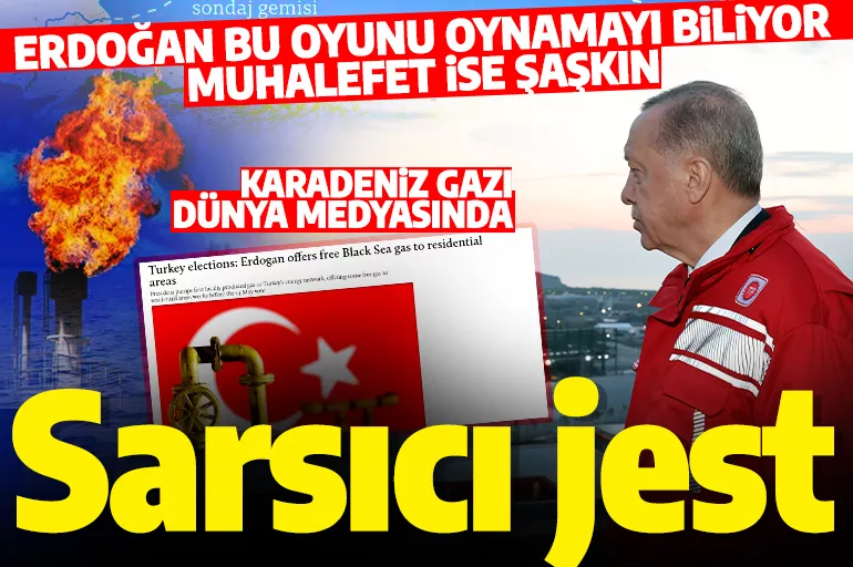 Karadeniz gazı dünya medyasında böyle yankılandı: Erdoğan bu oyunu oynamayı biliyor