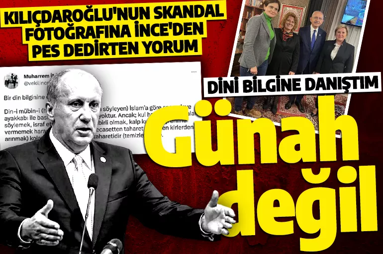 Kılıçdaroğlu'nun gündem olan fotoğrafına Muharrem İnce'den yorum: Seccadeye basmak günah değil!