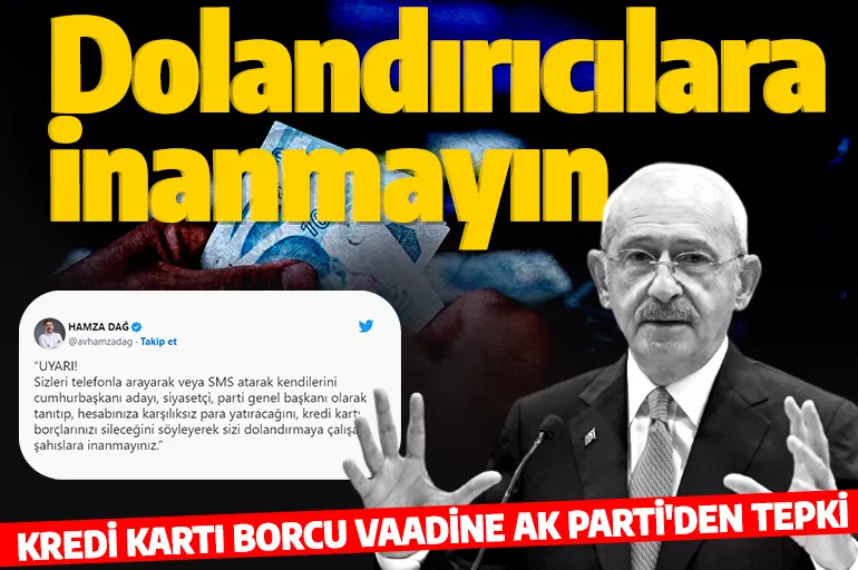 AK Parti'den "Kredi kartı borçlarının faizi silinecek" vaadinde bulunan Kılıçdaroğlu'na tepki: Bunlara inanmayın
