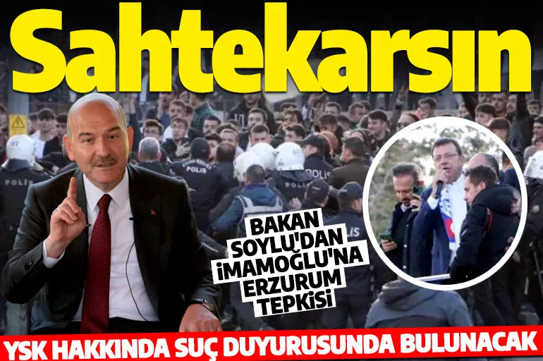 Bakan Soylu'dan İmamoğlu'na Erzurum tepkisi: Türkiye'ye gelmiş en büyük sahtekarlardan birisin