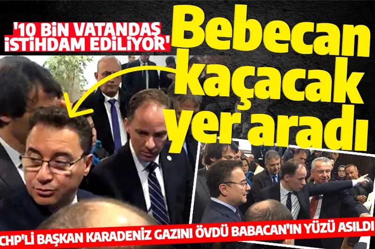 CHP'li başkan Karadeniz gazını övdü, Ali Babacan kaçacak yer aradı