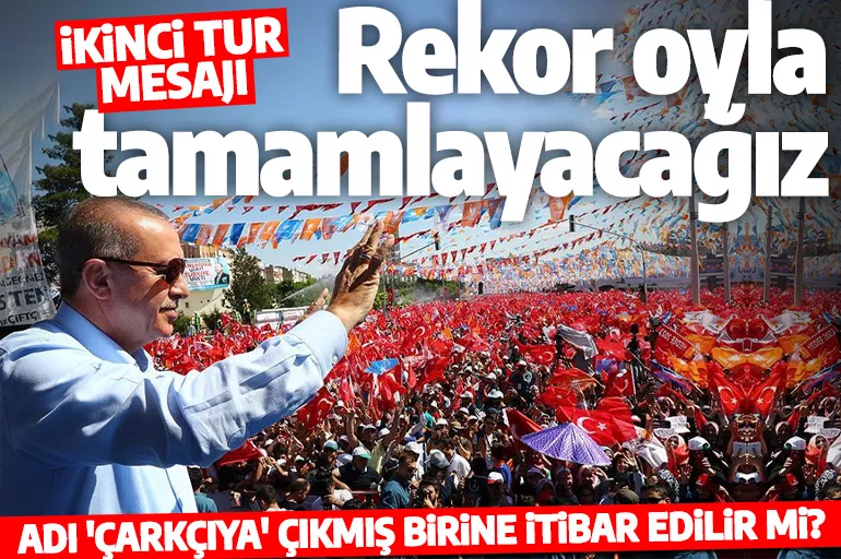 Cumhurbaşkanı Erdoğan'dan ikinci tur mesajı: Rekor oy alarak tamamlayacağız