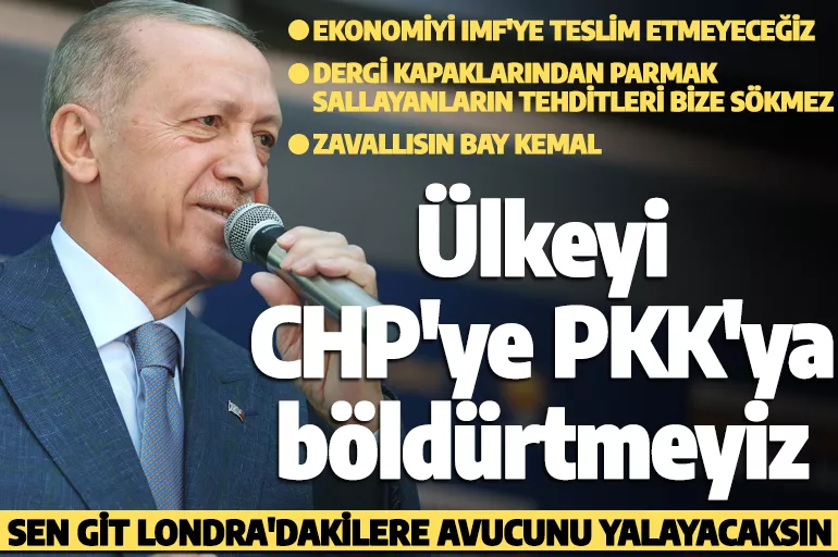 Cumhurbaşkanı Erdoğan'dan Kılıçdaroğlu'na Londra tepkisi: Tefecilerden dilenmeyiz