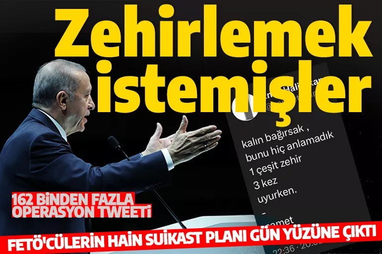 Cumhurbaşkanı Erdoğan'ı zehirlemek istemişler! FETÖ'cülerin hain suikast planı gün yüzüne çıktı