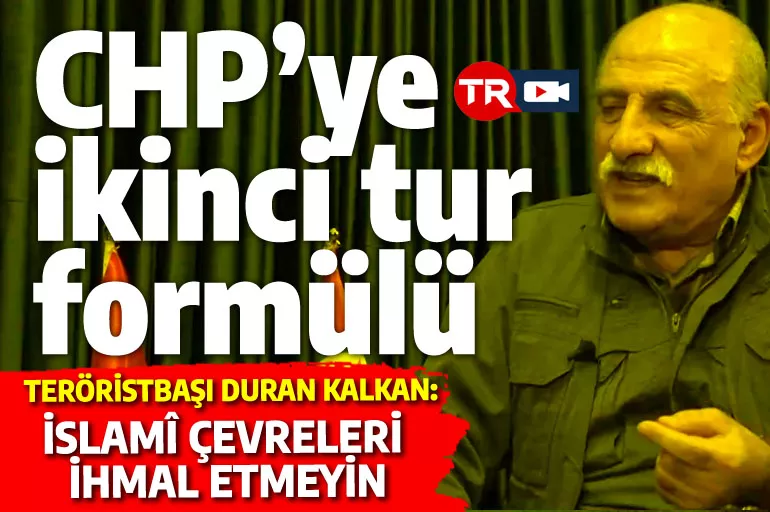 Duran Kalkan'dan CHP'ye ikinci tur formülü: İslamî çevrelerle yakınlaşın